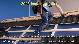 Show you how to install stone coated metal roofing tiles