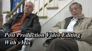 vMix Tips and Tricks: Post Production Video Edit How To