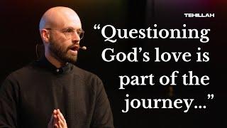 Questioning God’s Love is Biblical