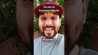 You are an Ascendant Master️