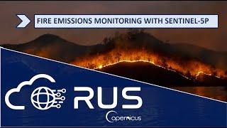 RUS Webinar: Fire Emissions Monitoring with Sentinel-5P - ATMO05