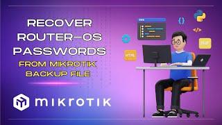 How To Recover RouterOS Passwords From A Mikrotik Backup File