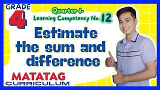 Estimating Sum and Difference Grade 4: Q1- Lesson 12 MATATAG Curriculum