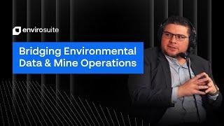 Envirosuite: Bridging Environmental Planning & Operations | Mining Now Podcast Clip​