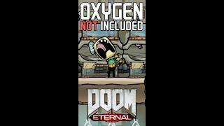 All stress reactions but with DOOM music (Oxygen Not Included)