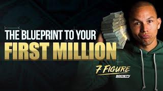 The Blueprint To Your FIRST MILLION $$..