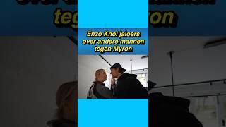  Enzo Knol jaloers over andere mannen tegen Myron #enzoknol #myron #vlog