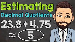 Estimating Decimal Division | Math with Mr. J