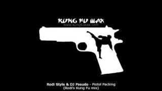 Rodi Style & DJ Pseudo - Pistol Packing (Rodi's Kung Fu mix)