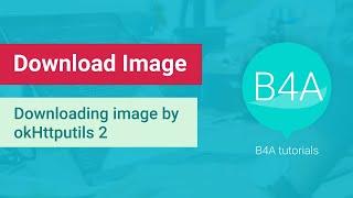 b4a tutorial: download image