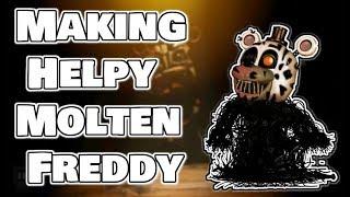 [Speededit] Making Helpy Molten Freddy!