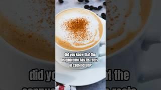 The Catholic’s Inspired The Cappuccino