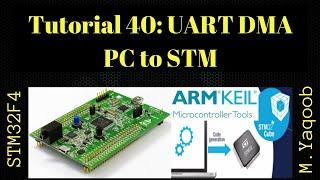 STM32F4 Discovery board - Keil 5 IDE with CubeMX: Tutorial 40 - UART DMA (PC to STM)