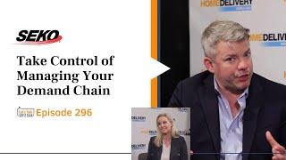 Take Control of Managing Your Demand Chain, with SEKO | Let's Talk Supply Chain 296