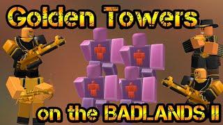 Golden Towers on the BADLANDS II Roblox Tower Defense Simulator