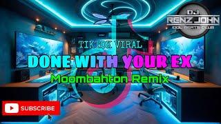 Done With Your Ex (Moombahton Remix) - DJ Renz John Remix - 2k25