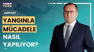 Filo hangi hava araçlarından oluşuyor? | Airport - 1 Eylül 2024