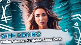 Vadim Adamov, Hardphol, Alena Roxis - Weekends