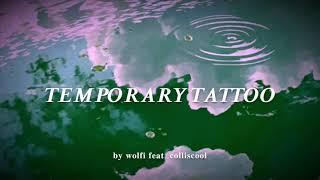 temporary tattoo - wolfi feat. colliscool (lyrics)