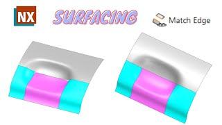 NX Surfacing (Match Edge) | How to use Match Edge in NX | Siemens NX |