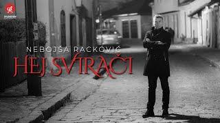 NEBOJSA RACKOVIC - HEJ SVIRACI (OFFICIAL VIDEO)