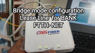 ONT/Modem #Bridge Mode configuration for Lease Line setup for BANK, how to check status