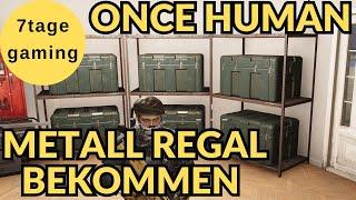 Once Human | 7 | Guide: Metallregal schnell und einfach bekommen