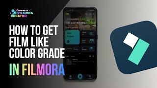 Film Like Color Grading Using Filmora Mobile