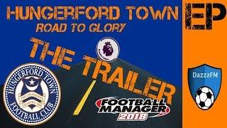 FM18 - Hungerford Town FC Trailer - Football Manager 2018