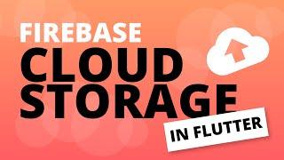 Integrating Cloud Storage in Flutter | Firebase Flutter Tutorial