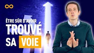 COMMENT S'ASSURER DE TROUVER SA VOIE ?