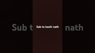 Sub to kashi nath