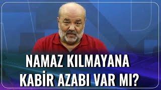 Namaz Kılmayana Kabir Azabı Var mı? | İhsan Eliaçık | Bana Dinden Bahset