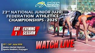 23rd National junior (U - 20) Federation Athletics Championships - 2025 (Day 1 Evening Session)
