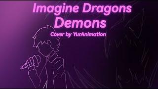 Demons - Cover by YurAnimation | Imagine Dragons Week 2023 - №1