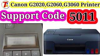 Canon G2020,G2060,G3060,G3020 Printer Support Code 5011 | #supportcode5011 | How To Fix 5011