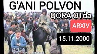 G'ANI POLVON PSKENTDAN ISOQ AKANI QORA OTIDA.#ARXIV 15.11.2000