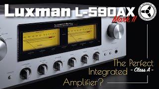 Luxman L-590AXII: The perfect class A integrated amplifier?