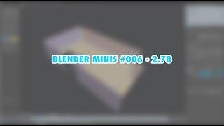 Blender Minis #006 - 2.78 [GER]