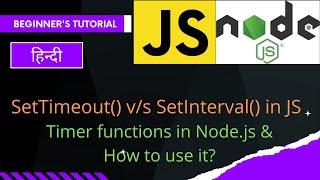 JavaScript Tutorial: SetTimeout & SetInterval | setTimeout v/s setInterval | Timers in Node.js