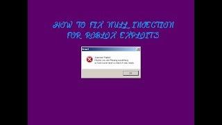 HOW TO FIX NULL INJECTION FOR ROBLOX EXPLOITS! (EASY FIX)