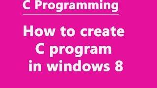 How to run c program in windows 8