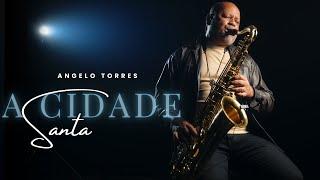 A CIDADE SANTA - Instrumental | Angelo Torres #saxophone