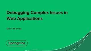 Debugging Complex Issues in Web Applications