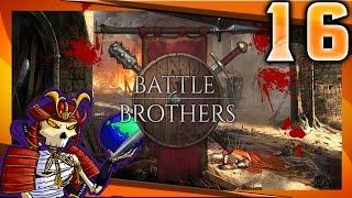 Battle Brothers | #16 | Raiders of the Lost Ark | Let's Play Battle Brothers Gameplay