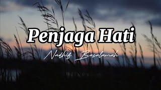 Penjaga Hati By. Nadhif Basalamah (Lirik Lagu)