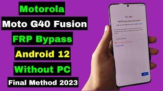 Motorola Moto G40 Fusion FRP Bypass/Unlock Google Account Lock 2023 Android 12 | Without PC