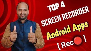 Top Four Screen Recorder Apps for Android | Screen Recording Ke Liye Best Apps