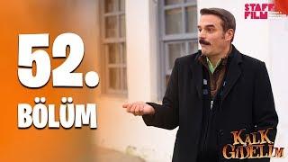 Kalk Gidelim 52. Bölüm