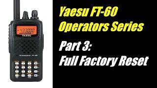 Yaesu FT-60 Operator Series - Part 3: Full Factory Reset